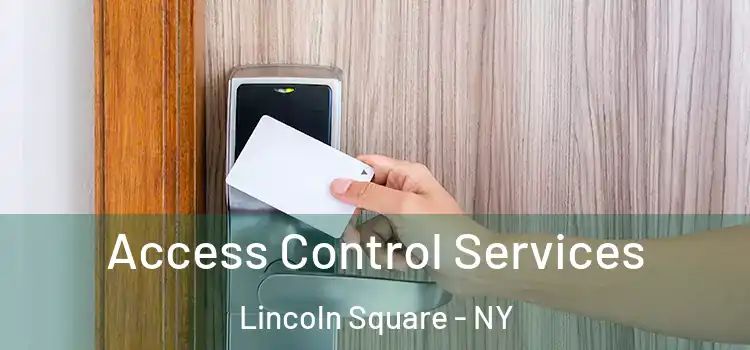  Access Control Services Lincoln Square - NY