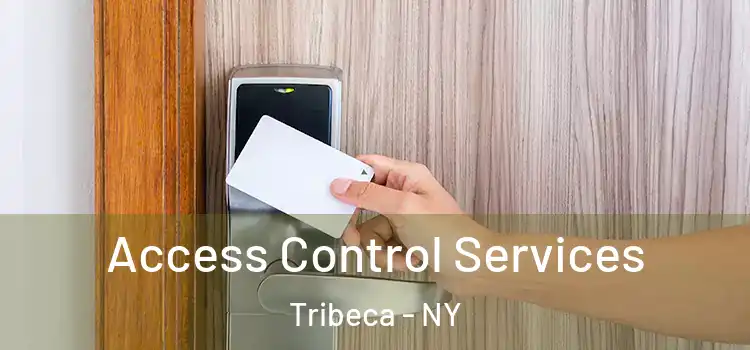Access Control Services Tribeca - NY