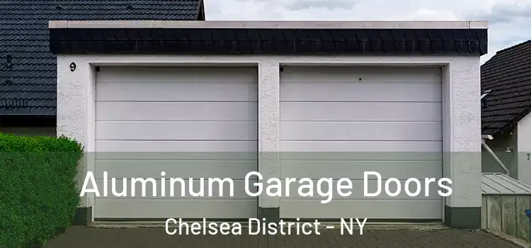  Aluminum Garage Doors Chelsea District - NY