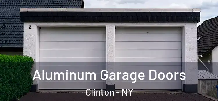 Aluminum Garage Doors Clinton - NY