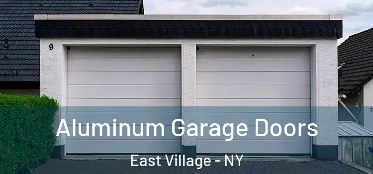  Aluminum Garage Doors East Village - NY