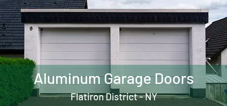  Aluminum Garage Doors Flatiron District - NY
