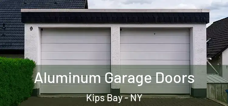  Aluminum Garage Doors Kips Bay - NY