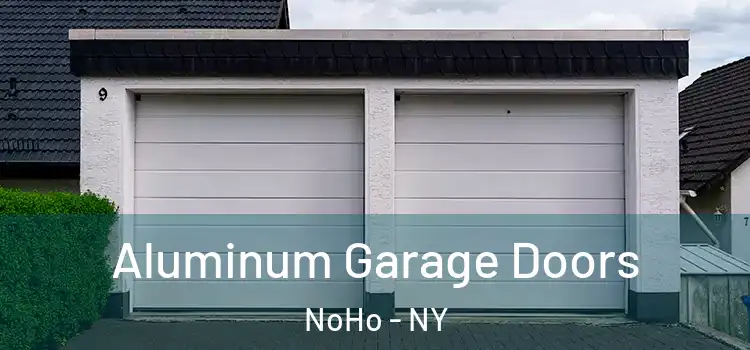  Aluminum Garage Doors NoHo - NY