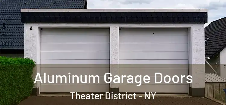  Aluminum Garage Doors Theater District - NY