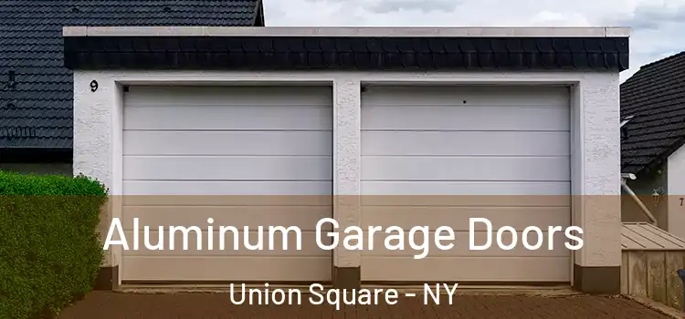  Aluminum Garage Doors Union Square - NY