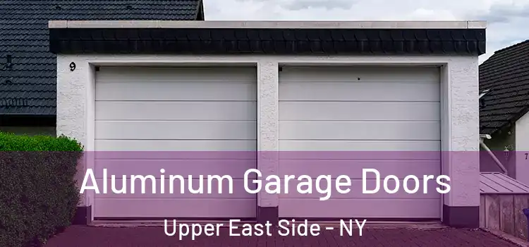  Aluminum Garage Doors Upper East Side - NY