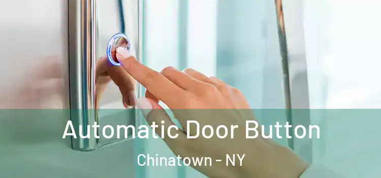  Automatic Door Button Chinatown - NY