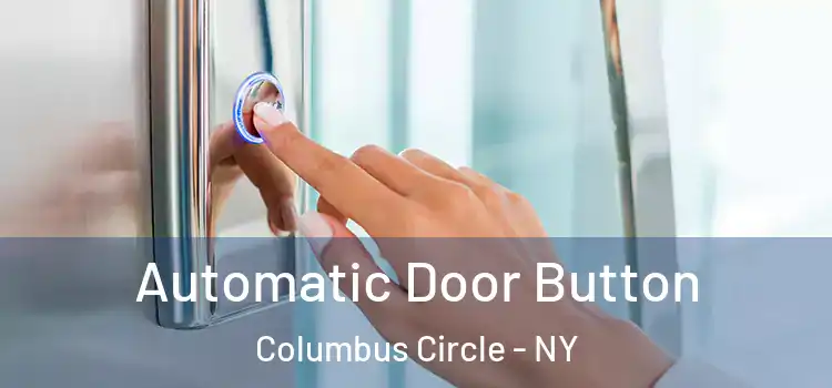  Automatic Door Button Columbus Circle - NY