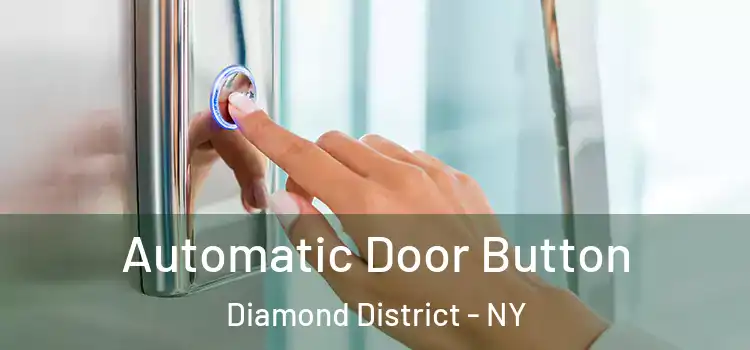  Automatic Door Button Diamond District - NY