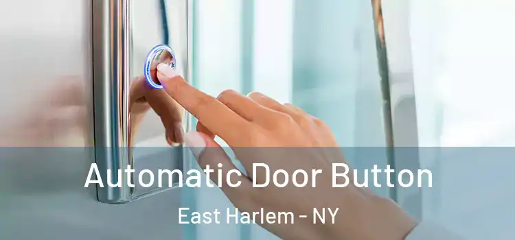  Automatic Door Button East Harlem - NY