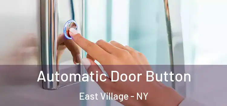  Automatic Door Button East Village - NY