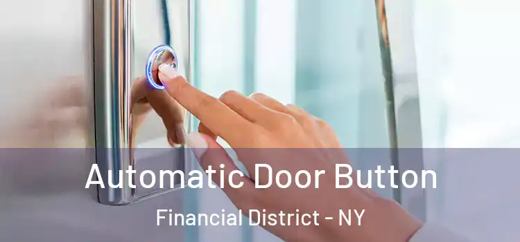  Automatic Door Button Financial District - NY