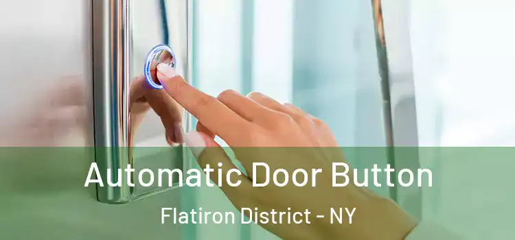  Automatic Door Button Flatiron District - NY