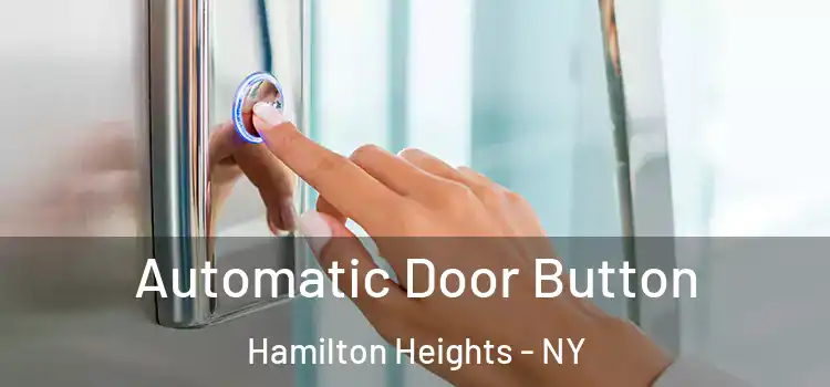 Automatic Door Button Hamilton Heights - NY