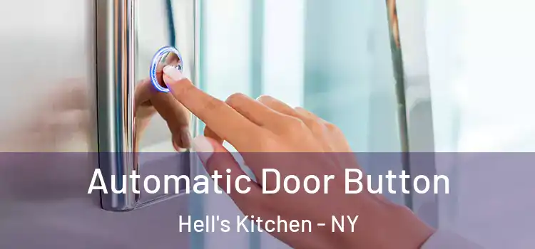  Automatic Door Button Hell's Kitchen - NY
