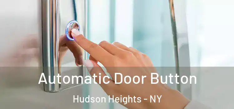  Automatic Door Button Hudson Heights - NY
