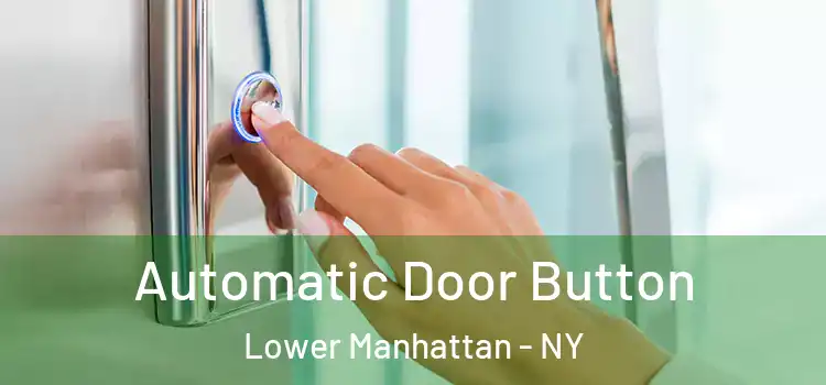  Automatic Door Button Lower Manhattan - NY