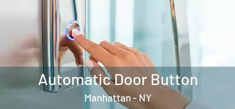 Automatic Door Button Manhattan - NY