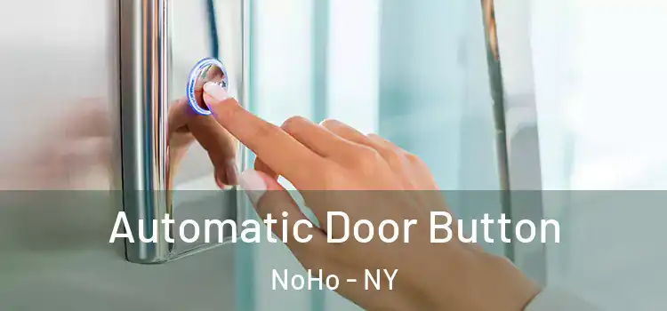  Automatic Door Button NoHo - NY
