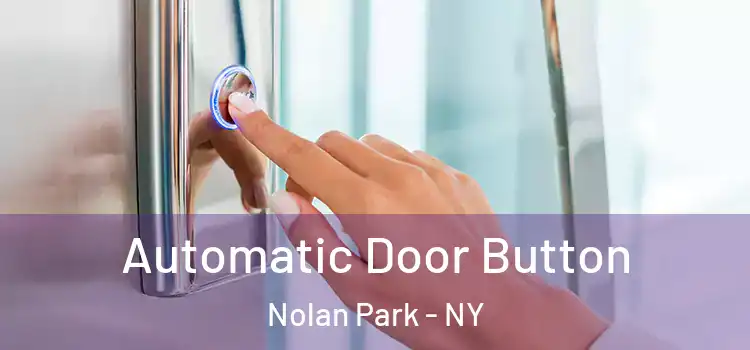  Automatic Door Button Nolan Park - NY