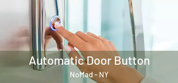  Automatic Door Button NoMad - NY