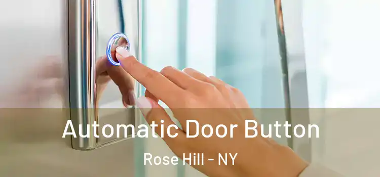  Automatic Door Button Rose Hill - NY