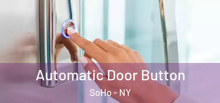  Automatic Door Button SoHo - NY