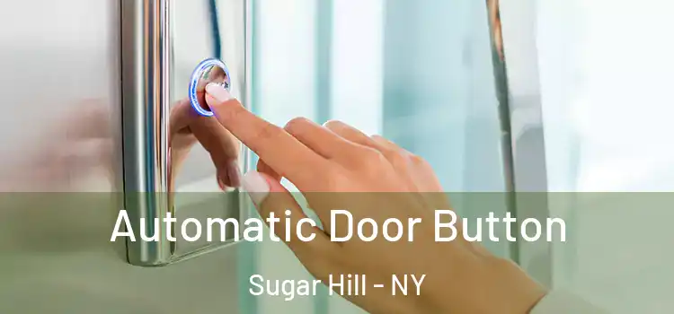  Automatic Door Button Sugar Hill - NY
