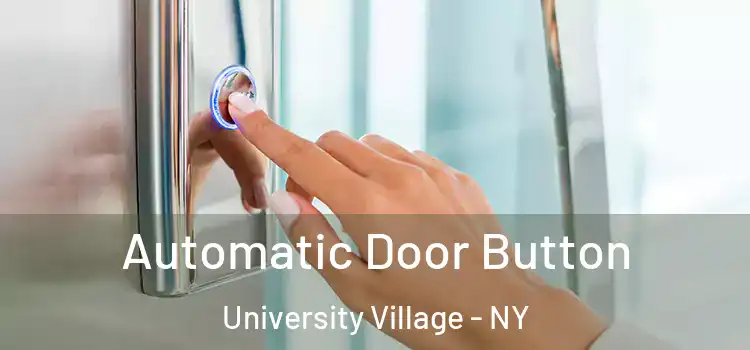  Automatic Door Button University Village - NY