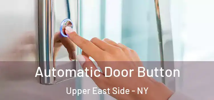  Automatic Door Button Upper East Side - NY