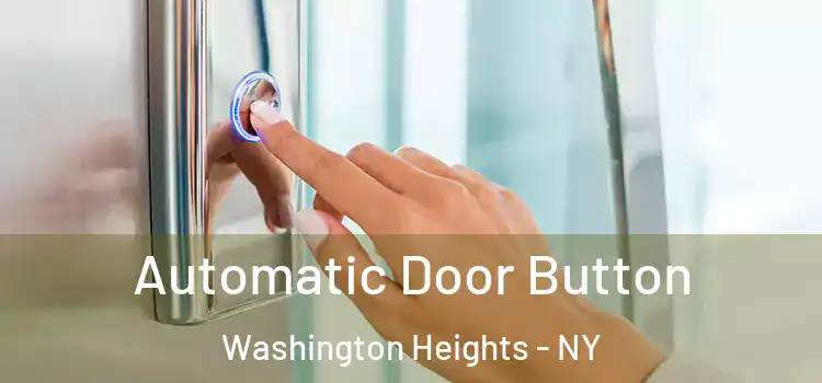  Automatic Door Button Washington Heights - NY