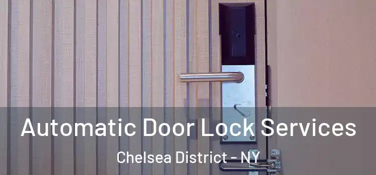  Automatic Door Lock Services Chelsea District - NY