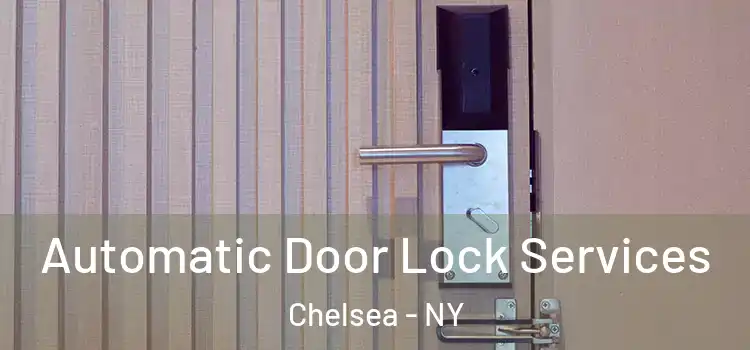  Automatic Door Lock Services Chelsea - NY