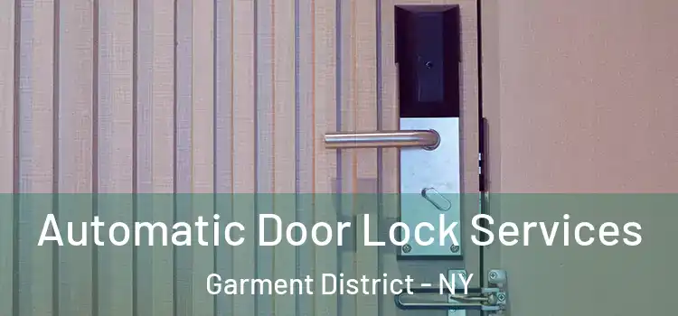  Automatic Door Lock Services Garment District - NY