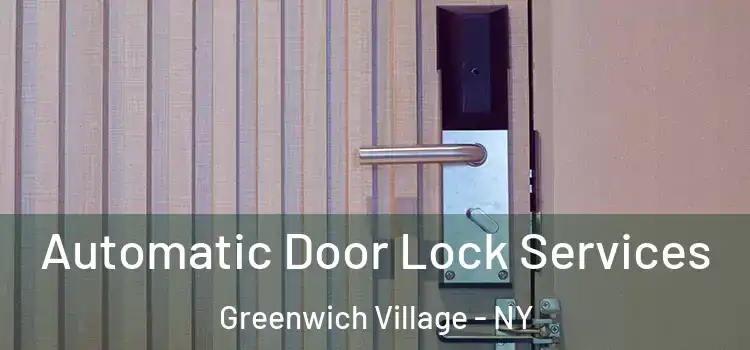  Automatic Door Lock Services Greenwich Village - NY
