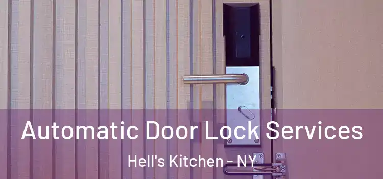 Automatic Door Lock Services Hell's Kitchen - NY