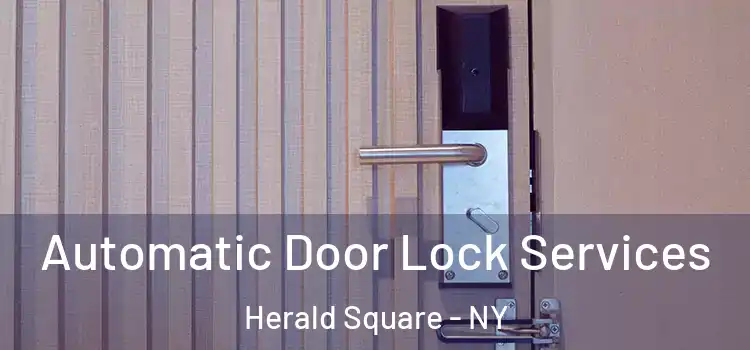  Automatic Door Lock Services Herald Square - NY