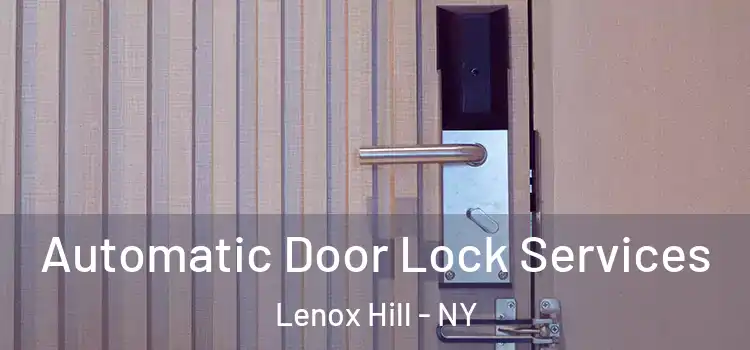  Automatic Door Lock Services Lenox Hill - NY