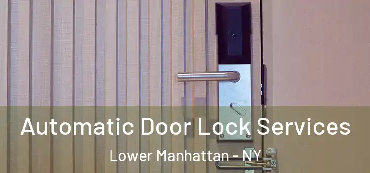  Automatic Door Lock Services Lower Manhattan - NY