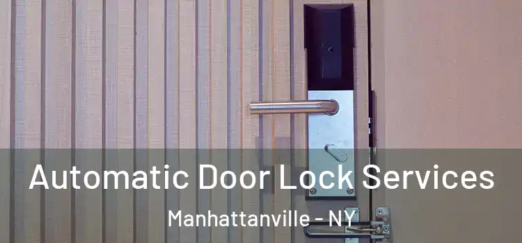  Automatic Door Lock Services Manhattanville - NY
