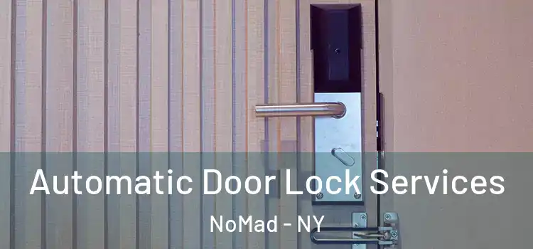  Automatic Door Lock Services NoMad - NY