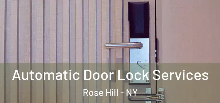  Automatic Door Lock Services Rose Hill - NY