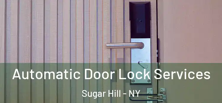  Automatic Door Lock Services Sugar Hill - NY