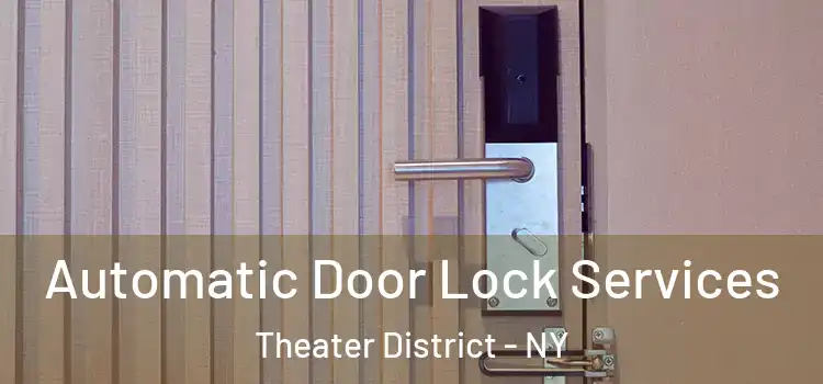  Automatic Door Lock Services Theater District - NY