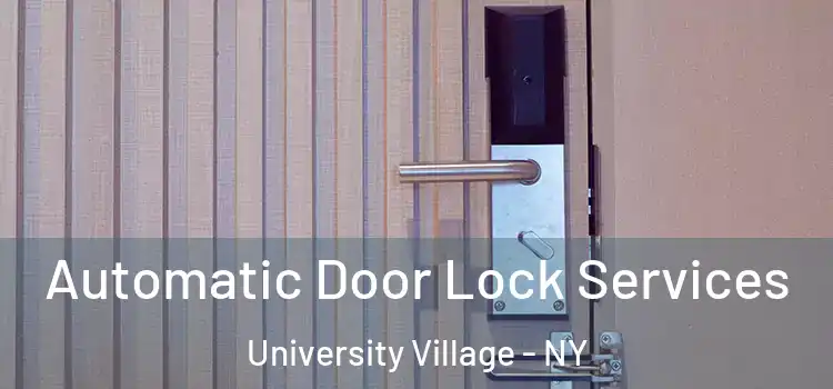  Automatic Door Lock Services University Village - NY