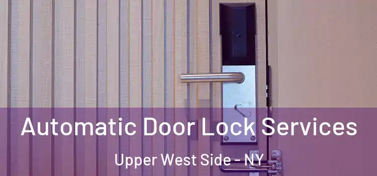 Automatic Door Lock Services Upper West Side - NY