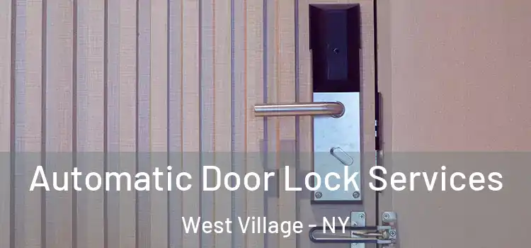  Automatic Door Lock Services West Village - NY