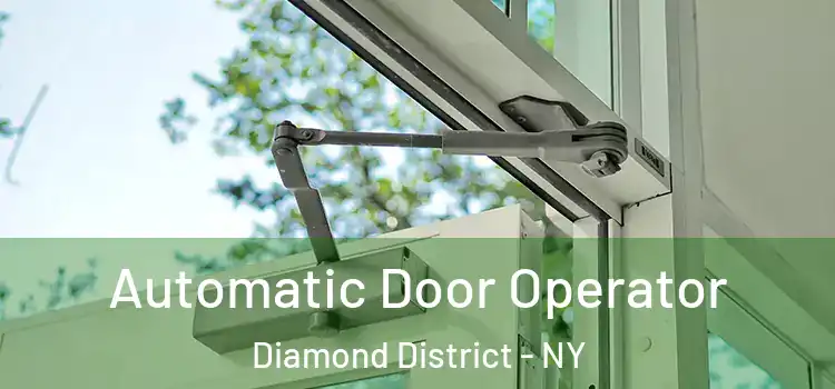  Automatic Door Operator Diamond District - NY