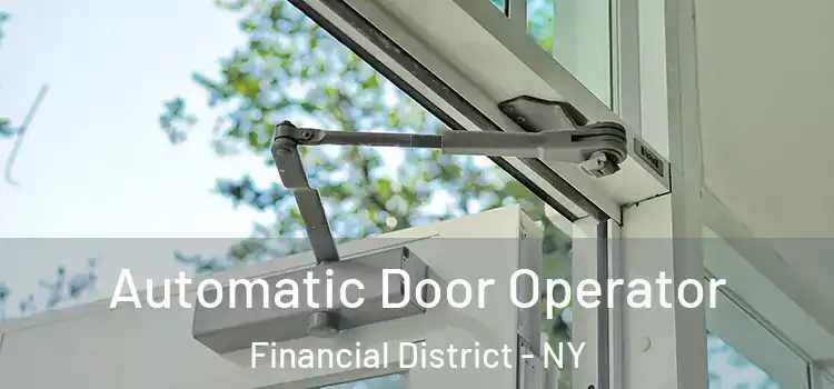  Automatic Door Operator Financial District - NY
